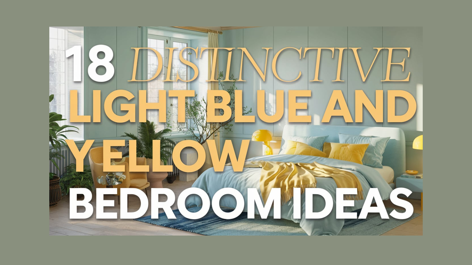18 Distinctive Light Blue And Yellow Bedroom Ideas